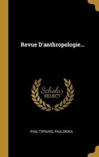 Revue D'anthropologie...