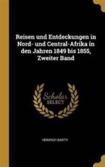 Reisen und Entdeckungen in Nord- und Central-Afrika in den Jahren 1849 bis 1855, Zweiter Band