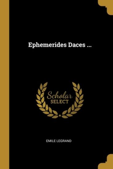 Ephemerides Daces ...