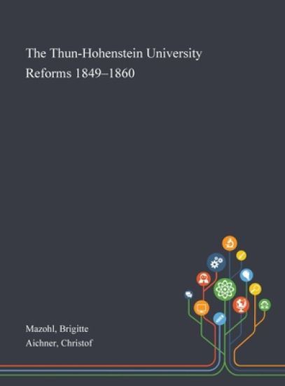 The Thun-Hohenstein University Reforms 1849-1860