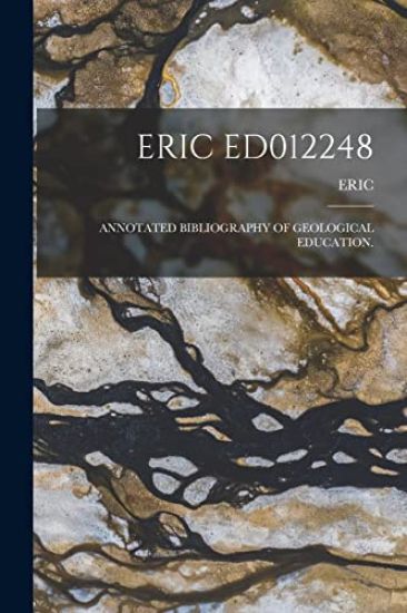 Eric Ed012248: Annotated Bibliography of Geological Education. – Eric, kirjan kansikuva