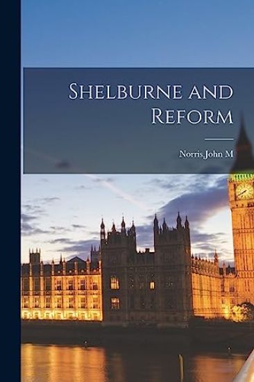 Shelburne and Reform