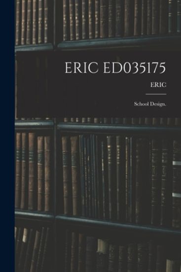 Eric Ed035175: School Design. – Eric, kirjan kansikuva