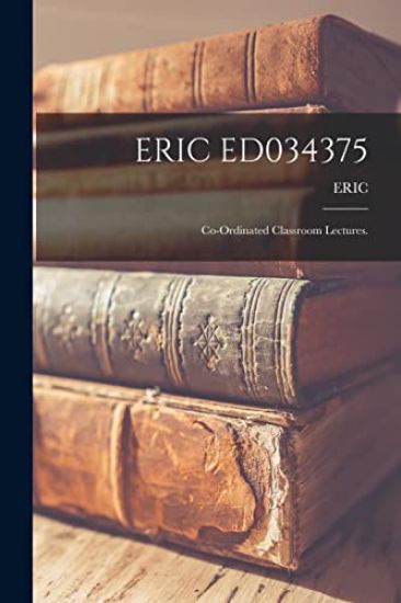Eric Ed034375: Co-ordinated Classroom Lectures. – Eric, kirjan kansikuva