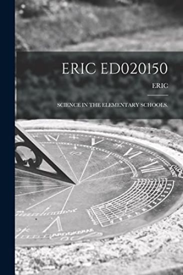 Eric Ed020150: Science in the Elementary Schools. – Eric, kirjan kansikuva
