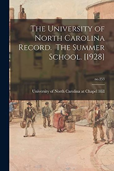 The University of North Carolina Record. The Summer School. [1928]; no.253