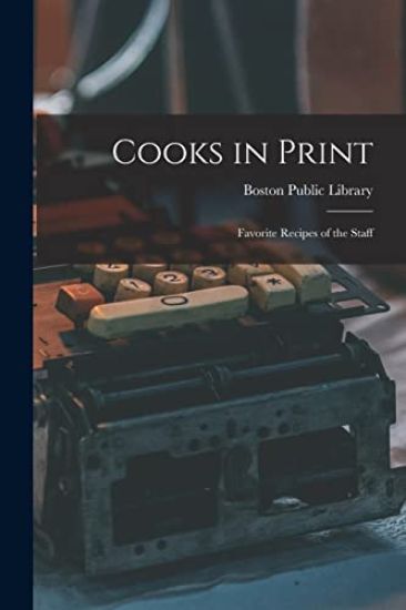 Cooks in Print: Favorite Recipes of the Staff