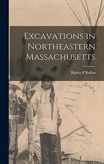 Excavations in Northeastern Massachusetts