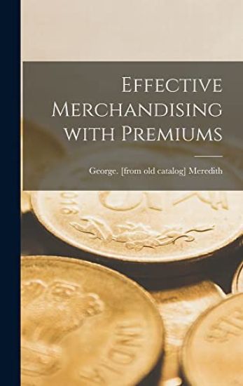 Effective Merchandising With Premiums