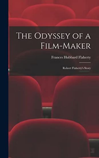 The Odyssey of a Film-maker: Robert Flaherty's Story