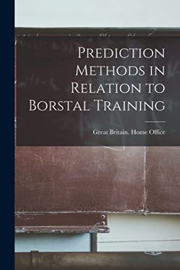 Prediction Methods in Relation to Borstal Training