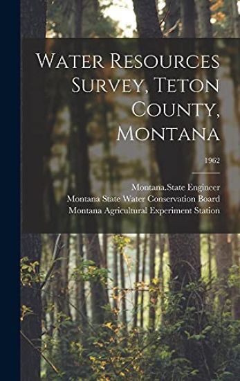 Water Resources Survey, Teton County, Montana; 1962