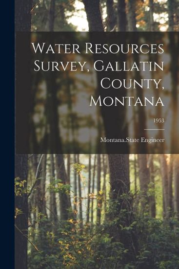 Water Resources Survey, Gallatin County, Montana; 1953