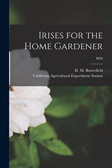 Irises for the Home Gardener; M30