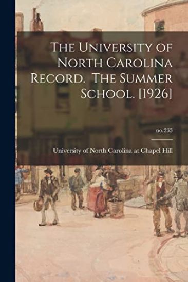 The University of North Carolina Record. The Summer School. [1926]; no.233
