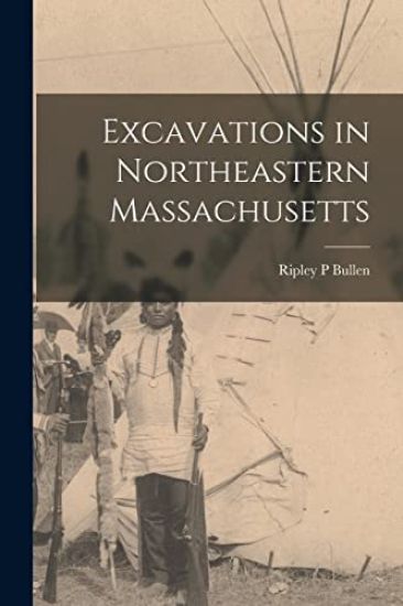 Excavations in Northeastern Massachusetts