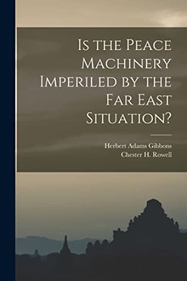 Is the Peace Machinery Imperiled by the Far East Situation?