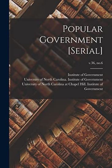Popular Government [serial]; v.36, no.6