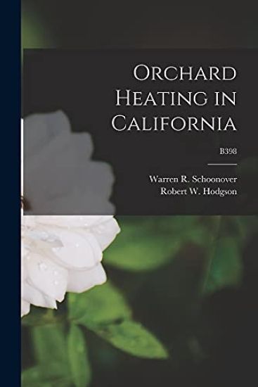 Orchard Heating in California; B398