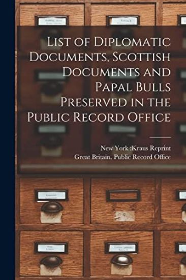 List of Diplomatic Documents, Scottish Documents and Papal Bulls Preserved in the Public Record Office