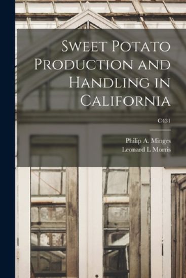Sweet Potato Production and Handling in California; C431