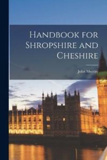 Handbook for Shropshire and Cheshire