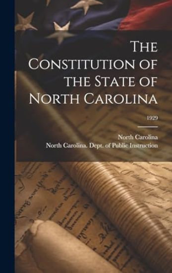 The Constitution of the State of North Carolina; 1929