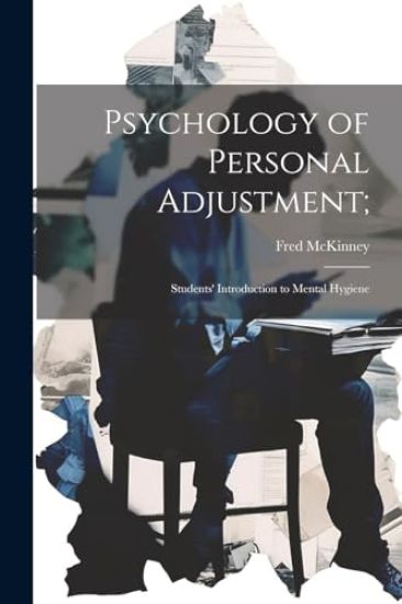 Psychology of Personal Adjustment;: Students' Introduction to Mental Hygiene