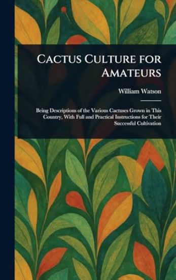 Cactus Culture for Amateurs