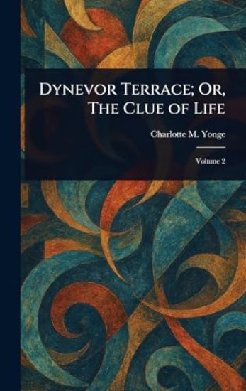 Dynevor Terrace; Or, The Clue of Life