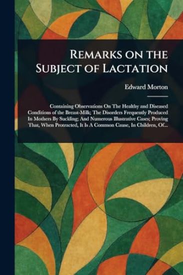 Remarks on the Subject of Lactation