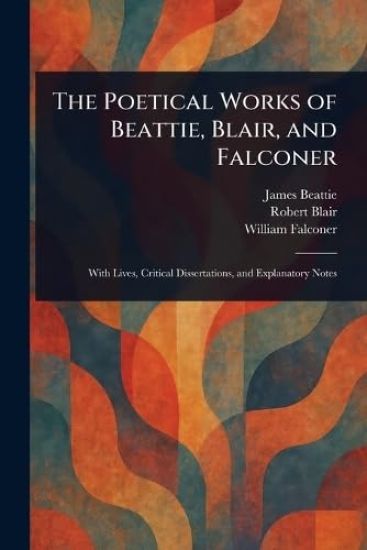 The Poetical Works of Beattie, Blair, and Falconer
