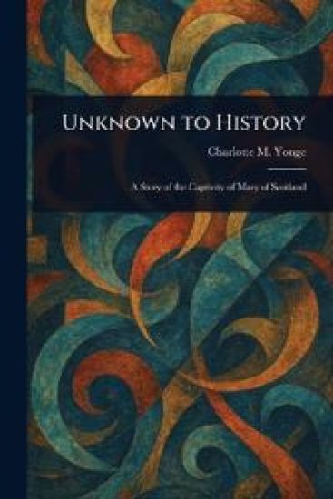 Unknown to History