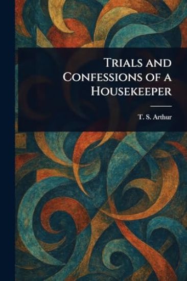 Trials and Confessions of a Housekeeper