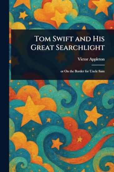 Tom Swift and His Great Searchlight