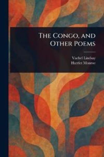 The Congo, and Other Poems