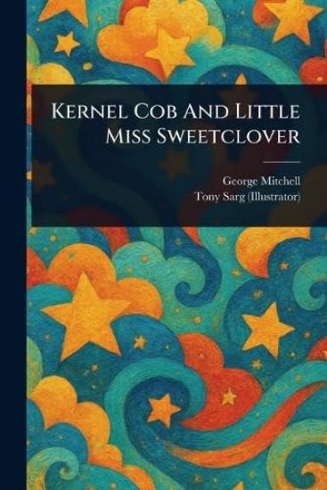 Kernel Cob And Little Miss Sweetclover