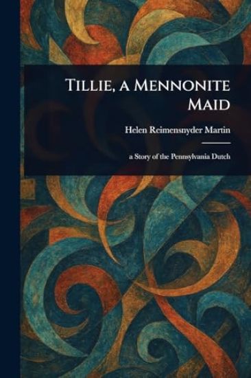 Tillie, a Mennonite Maid