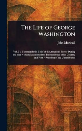 The Life of George Washington – John Marshall, kirjan kansikuva