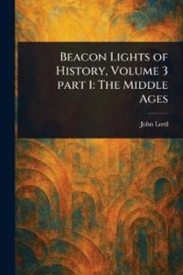 Beacon Lights of History, Volume 3 Part 1