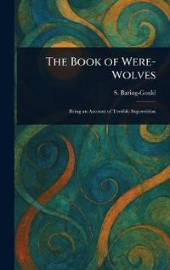 The Book of Were-Wolves – S (Sabine) Baring-Gould, kirjan kansikuva