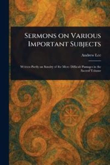 Sermons on Various Important Subjects