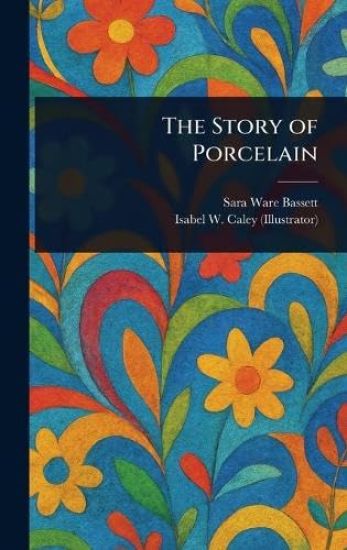 The Story of Porcelain