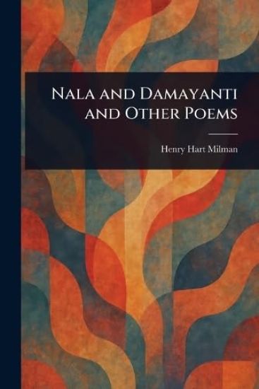 Nala and Damayanti and Other Poems
