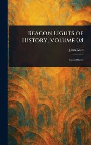 Beacon Lights of History, Volume 08