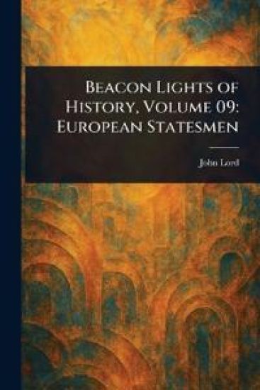 Beacon Lights of History, Volume 09