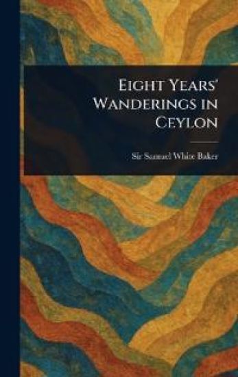 Eight Years' Wanderings in Ceylon