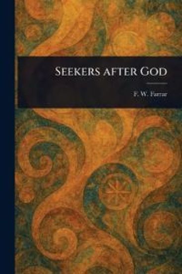 Seekers After God – F. W. (Frederic William) Farrar, kirjan kansikuva