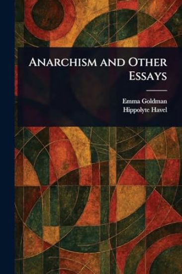 Anarchism and Other Essays