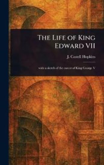 The Life of King Edward VII